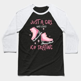 Just A Girl Who Loves Ice Skating Baseball T-Shirt